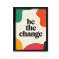 Be The Change
