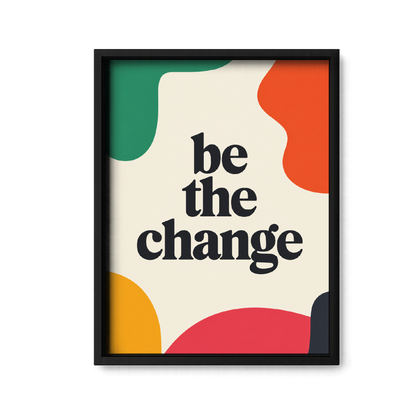 Be The Change